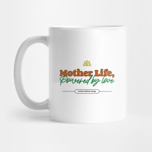 mother life powered by love Mug